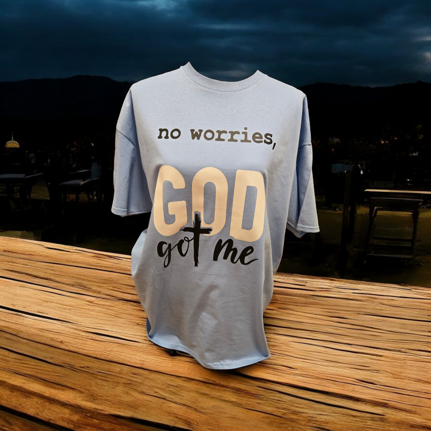 No Worries, God got Me t-shirt